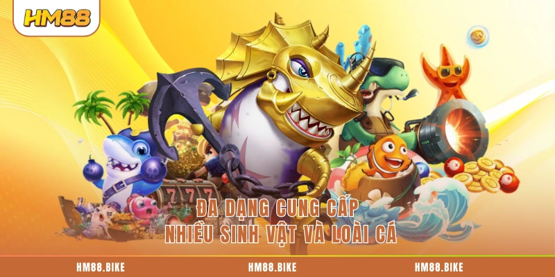 Đa dạng cung cấp nhiều sinh vật và loài cá