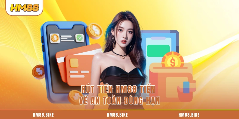 Rút tiền HM88 tiền về an toàn đúng hạn