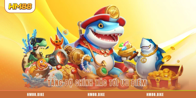 Tăng độ chính xác tối ưu điểm 